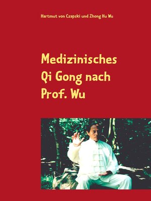 cover image of Medizinisches Qi Gong nach Prof. Wu